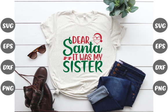Christmas Design, Dear Santa It Was My… Graphics & T-Shirt Designs