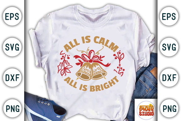 Christmas Quote Design: All is Calm, All is Bright — Graphics & T-Shirt Designs