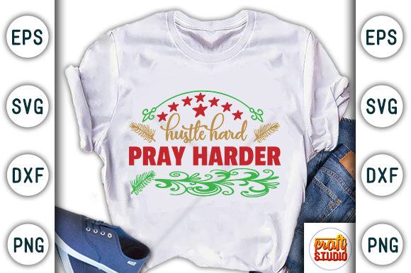 Christmas Quote Design: Hustle Hard Pray Harder Graphics