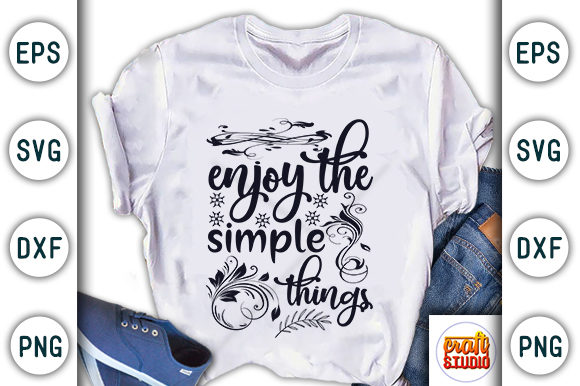 Enjoy the Simple Things Graphics & T-Shirt Designs