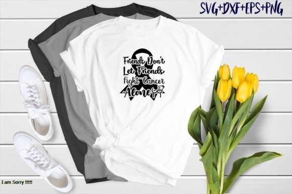 Friends Don’t Let Friends Fight Cancer Graphics