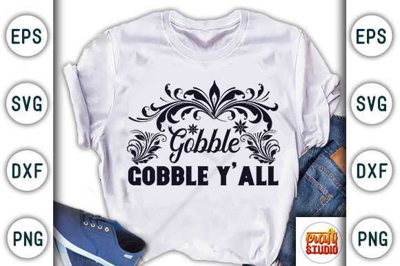 Gobble Gobble Y all: Graphics & T-Shirt Designs