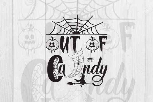 Halloween Quote Design, out of Candy: Graphics & T-Shirt Designs