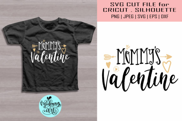 Mommy’s Valentine SVG: Graphics for T-Shirt Designs & Handmade Gifts
