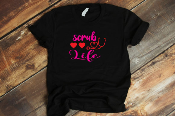 Nurse Design Scrub Life Graphics & T-Shirt Designs