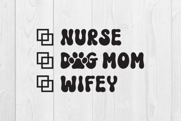 Nurse Dog Mom Wifey