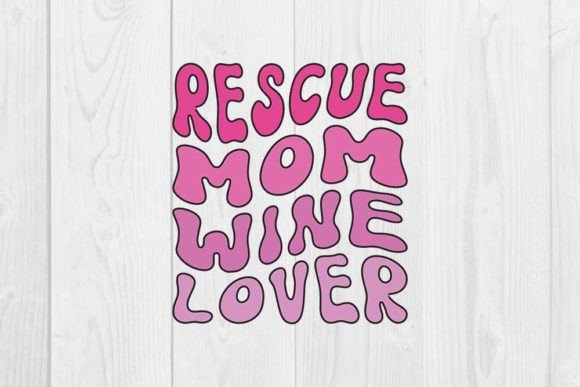 Rescue Mom Wine Lover Graphics & T-Shirt Designs