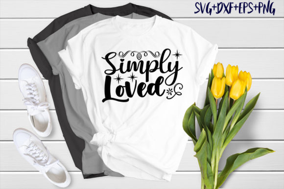 Simply Loved Graphics for T-Shirt Designs