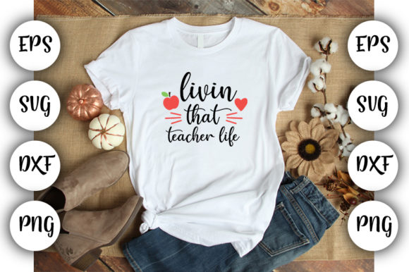 Teacher Design Livin That Teacher Lif Graphics