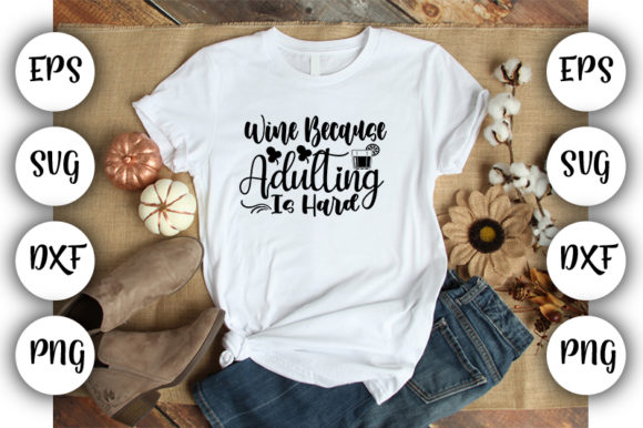 The Wine Design Wine Because Adulting I