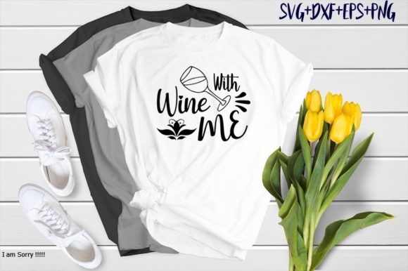 Wine with Me: Graphics for T-Shirt Designs & Creative Products